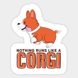 'Nothing Runs Like A Corgi' Adorable Corgis Dog Sticker